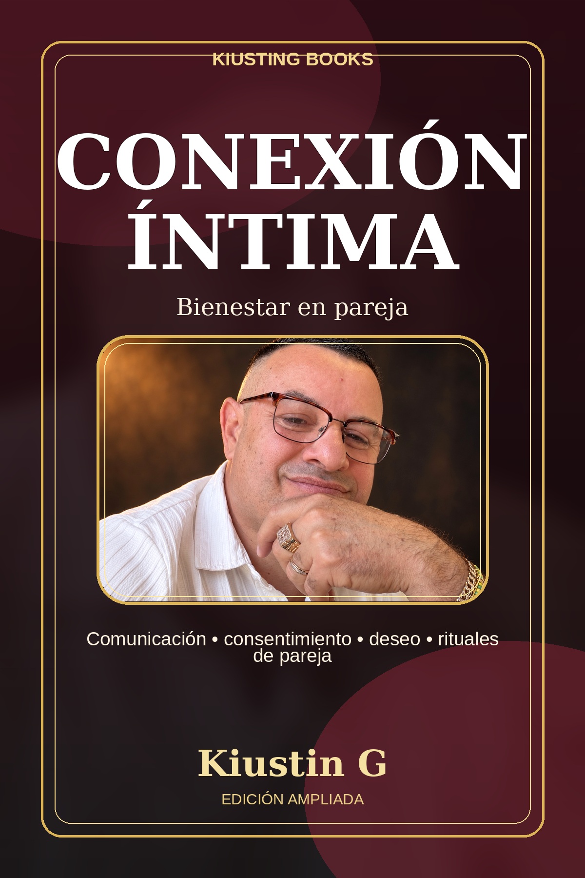 Conexión Íntima: Bienestar en pareja, Kiustin G